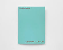 Load image into Gallery viewer, Gerald Jackson: 255 Bowery