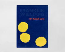 Load image into Gallery viewer, Franklin Williams: It's About Love
